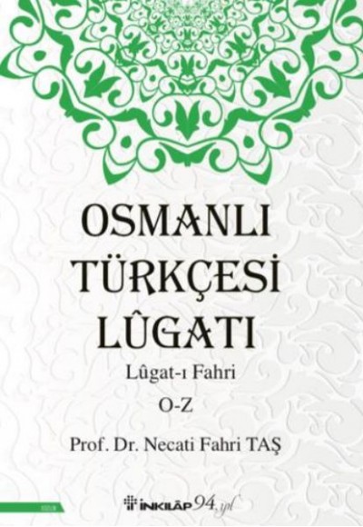 Osmanlı Türkçesi Lügatı - Lügatı  Fahri O - Z