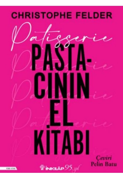 Patisserie: Pastacının El Kitabı