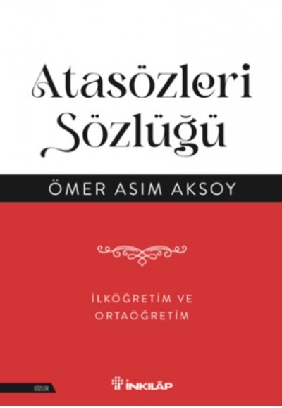 Atasözleri Sözlüğü - İlköğretim  ve Ortaöğretim