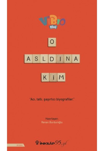 O Aslında Kim?