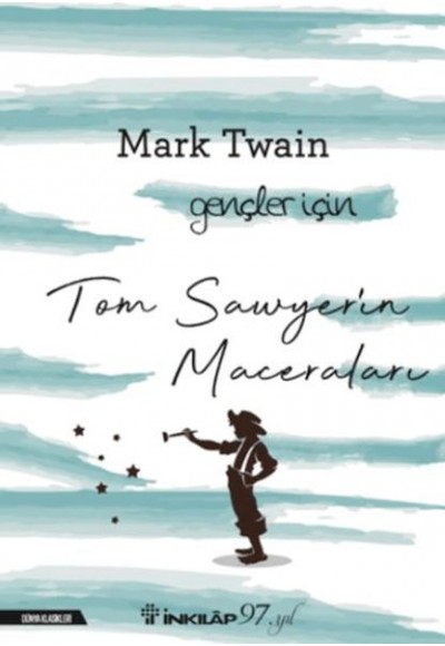 Tom Sawyerin Maceraları - Gençler İçin (Yeni Kapak)