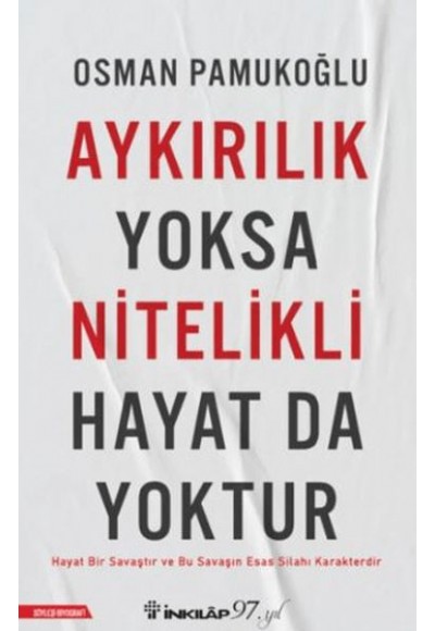 Aykırılık Yoksa Nitelikli Hayat da Yoktur