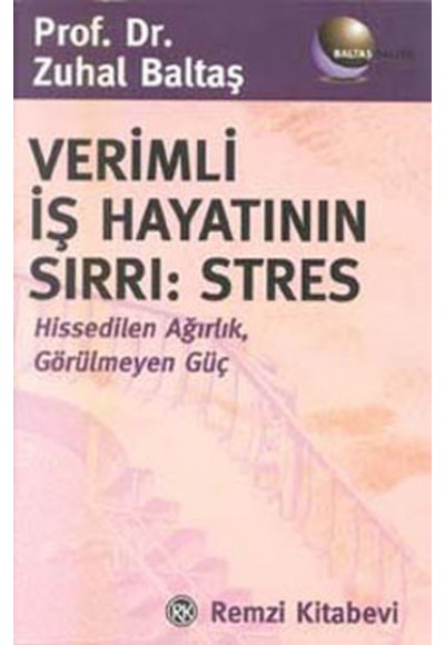 Verimli İş Hayatının Sırrı:Stres