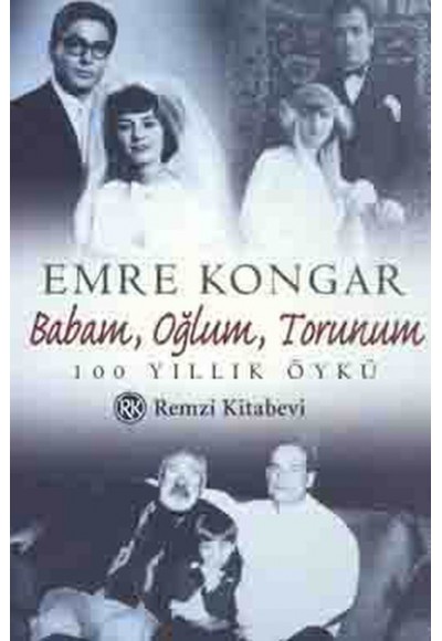 Babam,Oğlum,Torunum