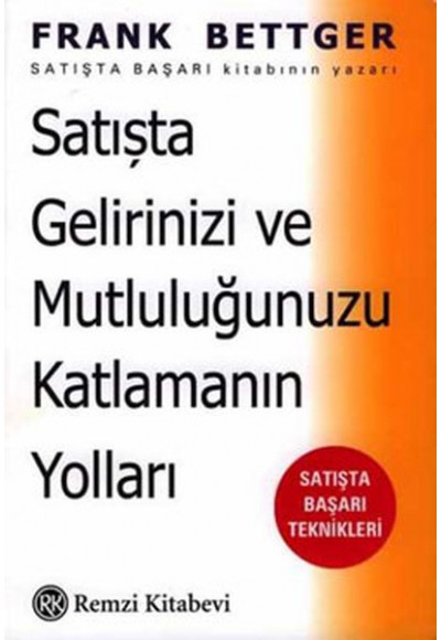 Satışta Gelirinizi ve Mutluluğunuzu Katlamanın Yolları
