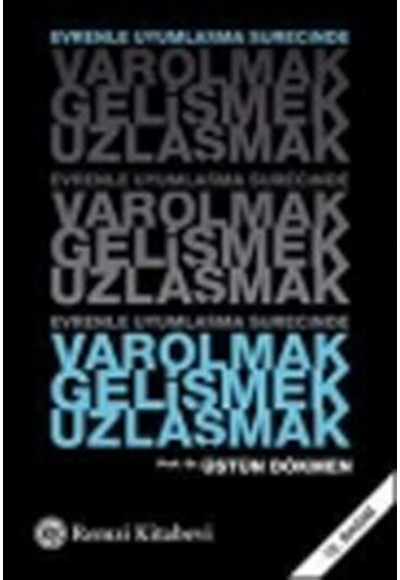 Varolmak,Gelişmek,Uzlaşmak