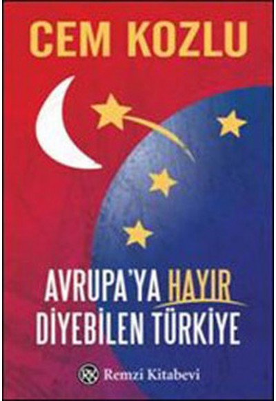 Avrupa'ya Hayır Diyebilen Türkiye