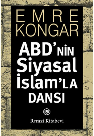 ABD'nin Siyasal İslam'la Dansı