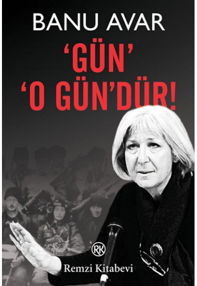 Gün' 'O Gün'dür!