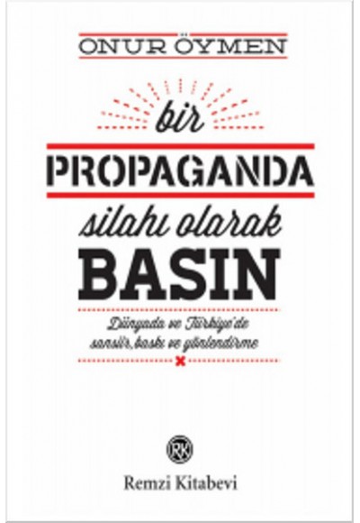 Bir Propaganda Silahı Olarak Basın