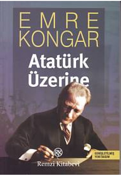 Atatürk Üzerine (Genişletimiş Yeni Basım)