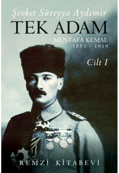 Tek Adam Cilt 1 (Büyük Boy) - Mustafa Kemal 1881-1919