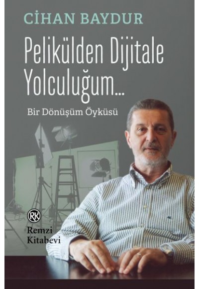 Pelikülden Dijitale Yolculuğum - Bir Dönüşüm Öyküsü