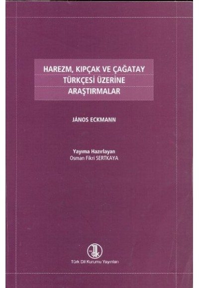 Harezm, Kıpçak ve Çağatay Türkçesi Üzerine Araştırmalar