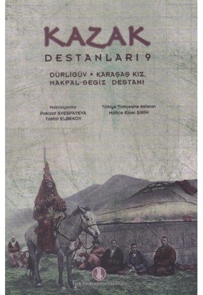 Kazak Destanları 9: Dürligüv - Karaşaş Kız - Makpal-Segiz Destanı