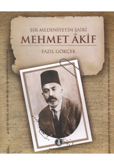 Bir Medeniyetin Şairi: Mehmet Akif