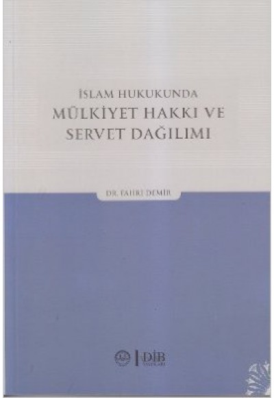 İslam Hukukunda Mülkiyet Hakkı ve Servet Dağılımı