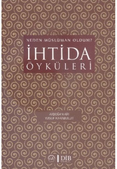 Neden Müslüman Oldum? İhtida Öyküleri