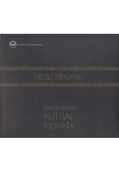 Hicaz Albümü  Fotoğraflarla Kutsal Topraklar