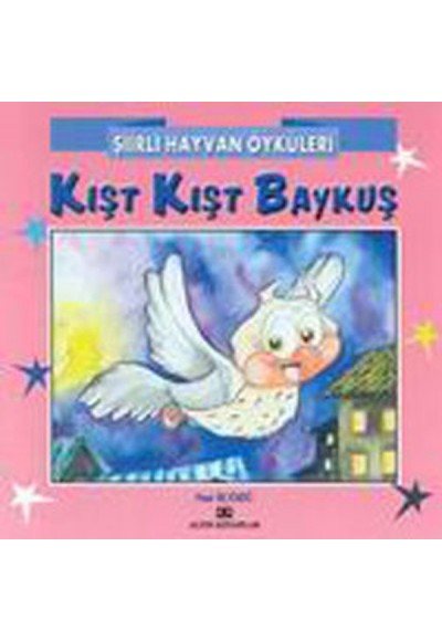 Şiirli Hayvan Öyküleri - Kışt Kışt Baykuş