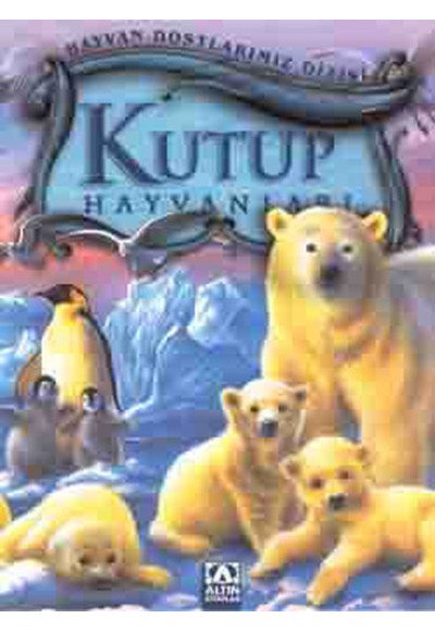 Hayvan Dostlarımız Dizisi - Kutup Hayvanları