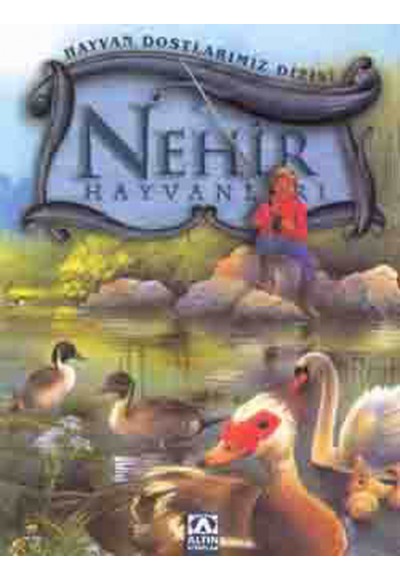 Hayvan Dostlarımız Dizisi - Nehir Hayvanları