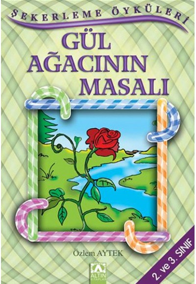 Şekerleme Öyküleri - Gül Ağacının Masalı