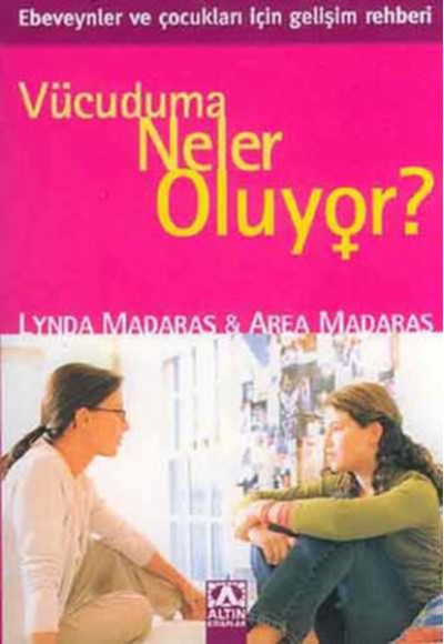 Vücuduma Neler Oluyor-Kızlar İçin