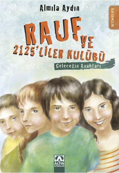 Rauf ve 2125 liler Kulübü Geleceğin Anahtarı