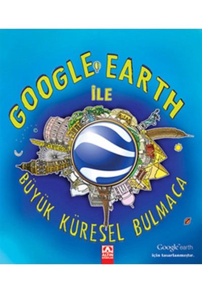 Google Earth İle Büyük Küresel Bulmaca