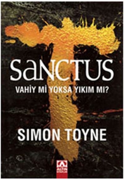 Sanctus Vahiy mi Yoksa Yıkım mı?