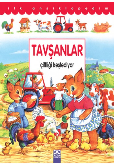 İlk Ansiklopedim Tavşanlar Çiftliği Keşfediyor (Ciltli)