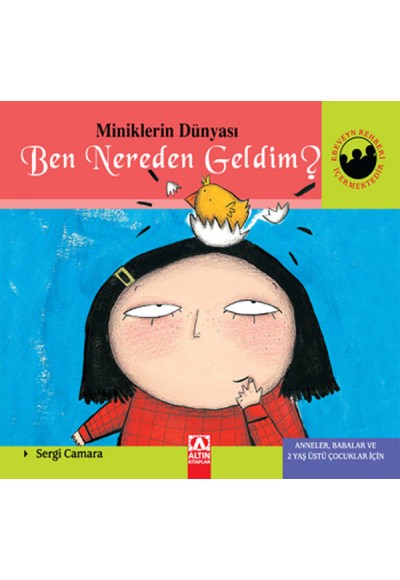 Miniklerin Dünyası Ben Nereden Geldim? (Ciltli)
