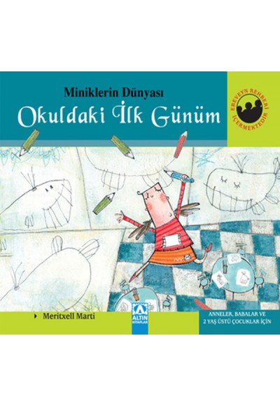 Miniklerin Dünyası Okuldaki İlk Günüm (Ciltli)
