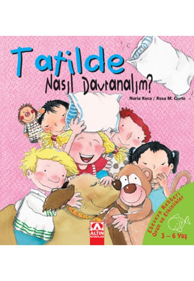 Tatilde Nasıl Davranalım (Ciltli)