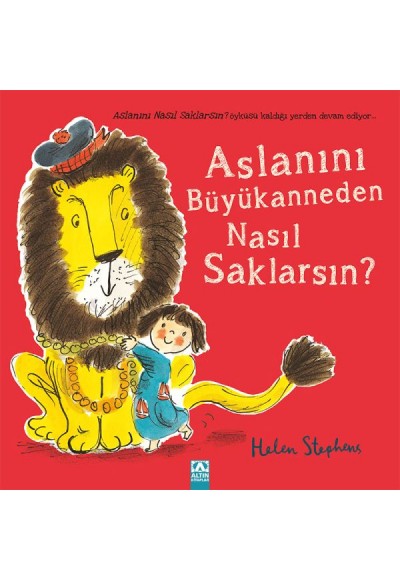 Aslanını Büyükanneden Nasıl Saklarsın?