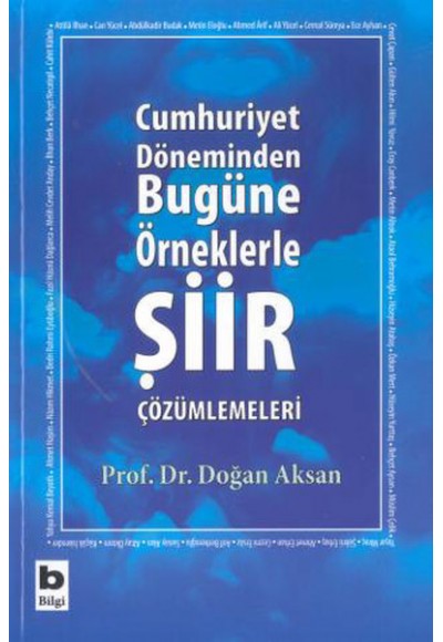 Cumhuriyet Döneminden Bugüne Örneklerle Şiir Çözümlemeleri