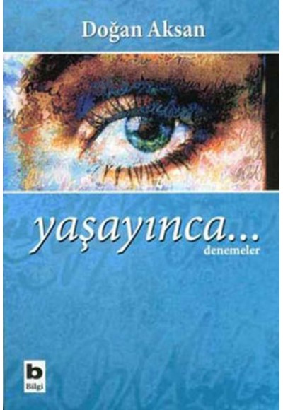 Yaşayınca...