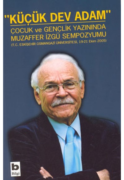 Küçük Dev Adam Çocuk ve Gençlik Yazınında Muzaffer İzgü Sempozyumu (T.C. Eskişehir Osmangazi Ünivers