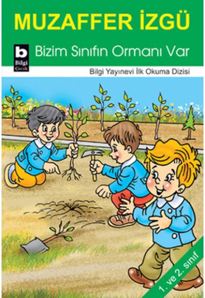 Bizim Sınıfın Ormanı Var / İlk Okuma Dizisi