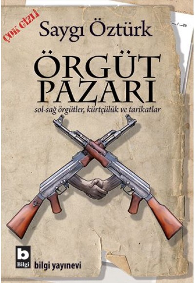 Örgüt Pazarı  Sol-Sağ Örgütler, Kürtçülük ve Tarikatlar