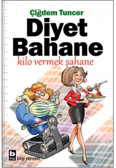 Diyet Bahane Kilo Vermek Şahane