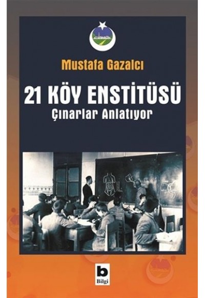 21 Köy Enstitüsü - Çınarlar Anlatıyor