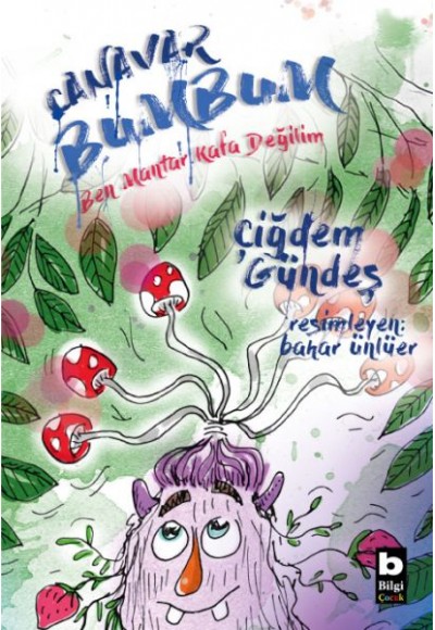 Canavar Bumbum - Ben Mantar Kafa Değilim
