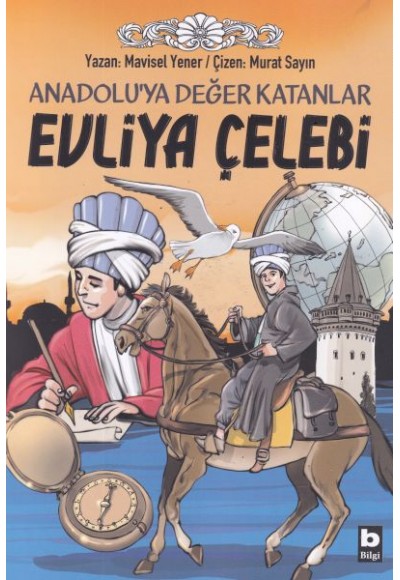 Anadoluya Değer Katanlar Evliya Çelebi