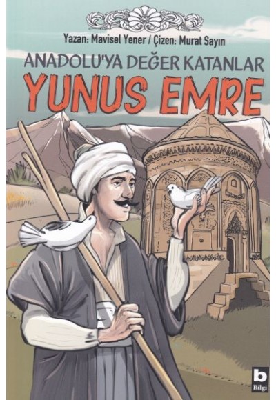 Anadoluya Değer Katanlar Yunus Emre