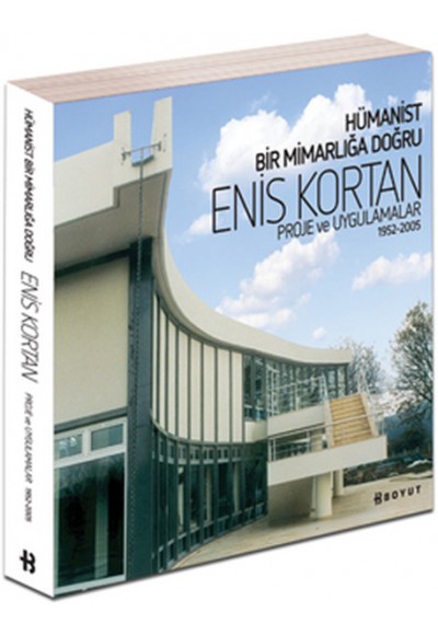 Hümanist Bir Mimarlığa Doğru  Enis Kortan Proje ve Uygulamalar 1952-2005