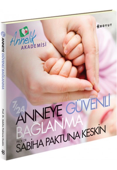 7/24 Anneye Güvenli Bağlanma