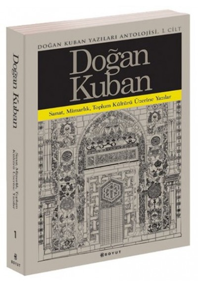 Doğan Kuban Yazıları Antolojisi 1. Cilt