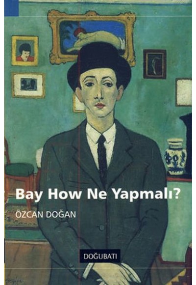 Bay How Ne Yapmalı?